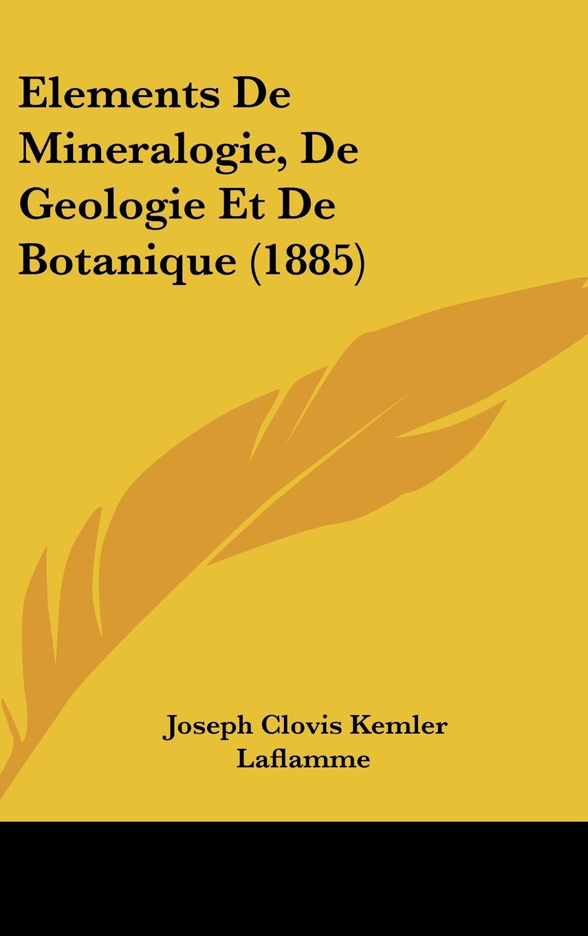 Elements De Mineralogie, De Geologie Et De Botanique (1885) Books