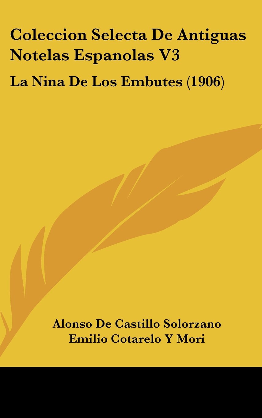 Coleccion Selecta De Antiguas Notelas Espanolas V3: La Nina De Los Embutes (1906) Books