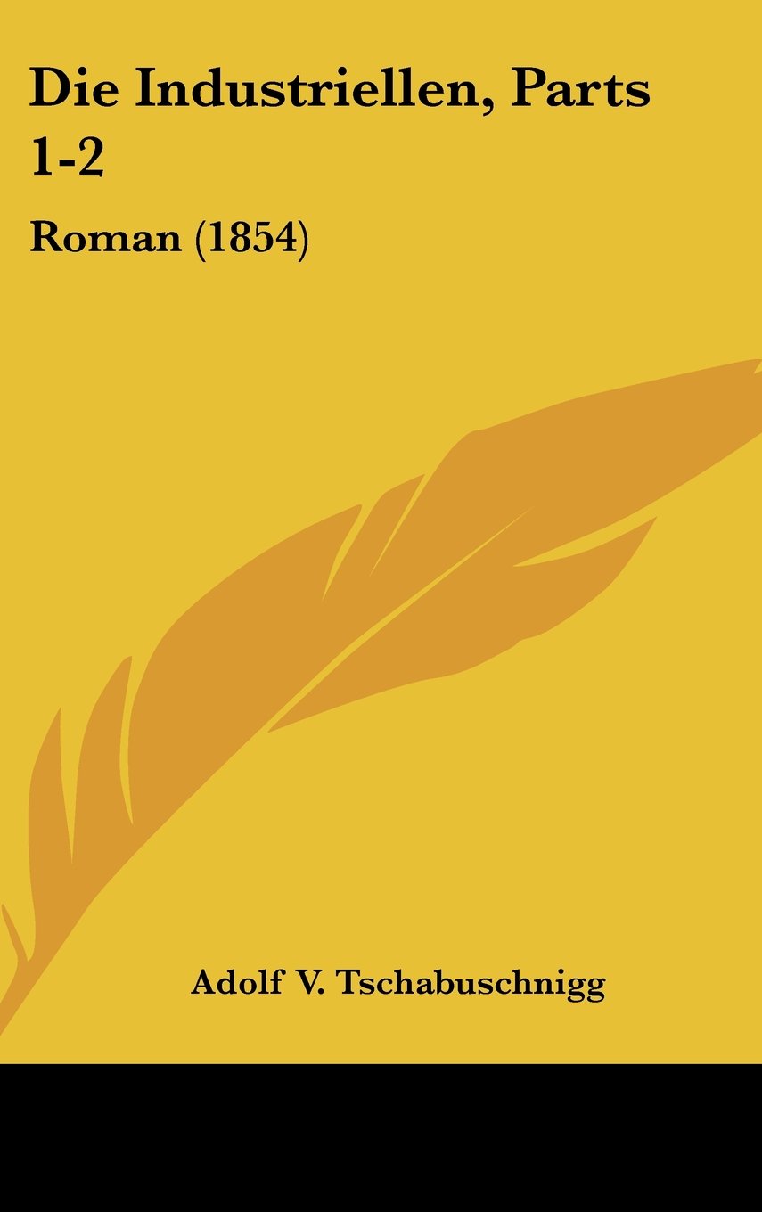Die Industriellen, Parts 1-2: Roman (1854) Contemporary literature