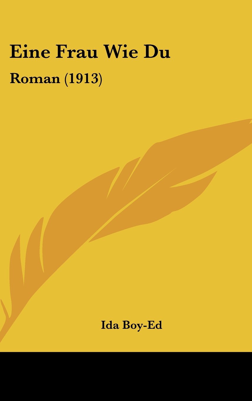 Eine Frau Wie Du: Roman (1913) Contemporary literature
