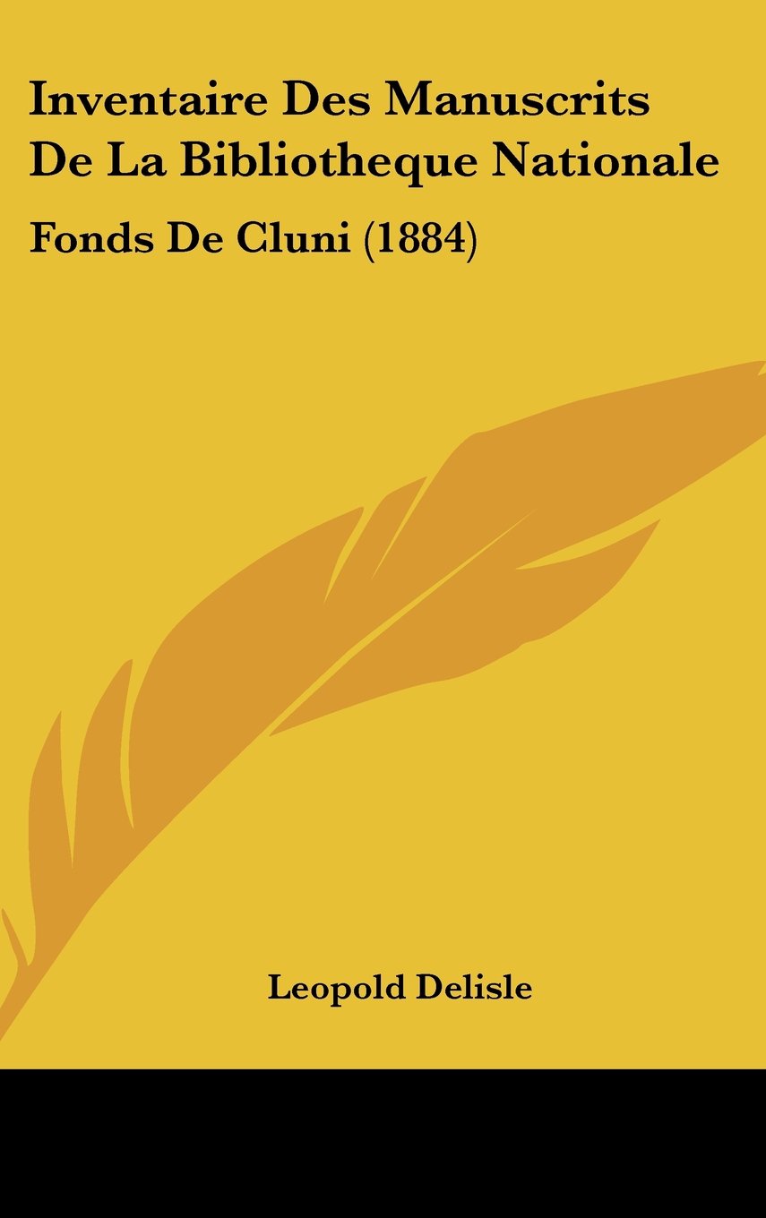 Inventaire Des Manuscrits De La Bibliotheque Nationale: Fonds De Cluni (1884) Books