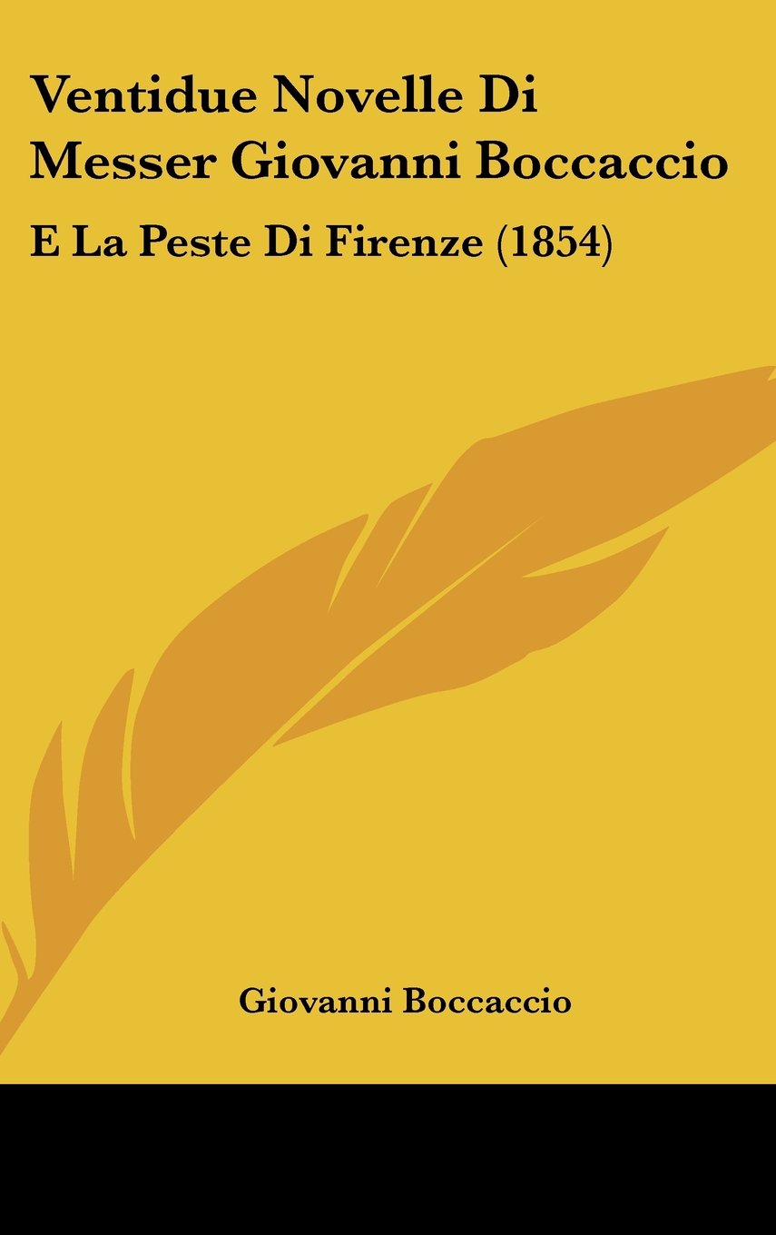Ventidue Novelle Di Messer Giovanni Boccaccio: E La Peste Di Firenze (1854) Books