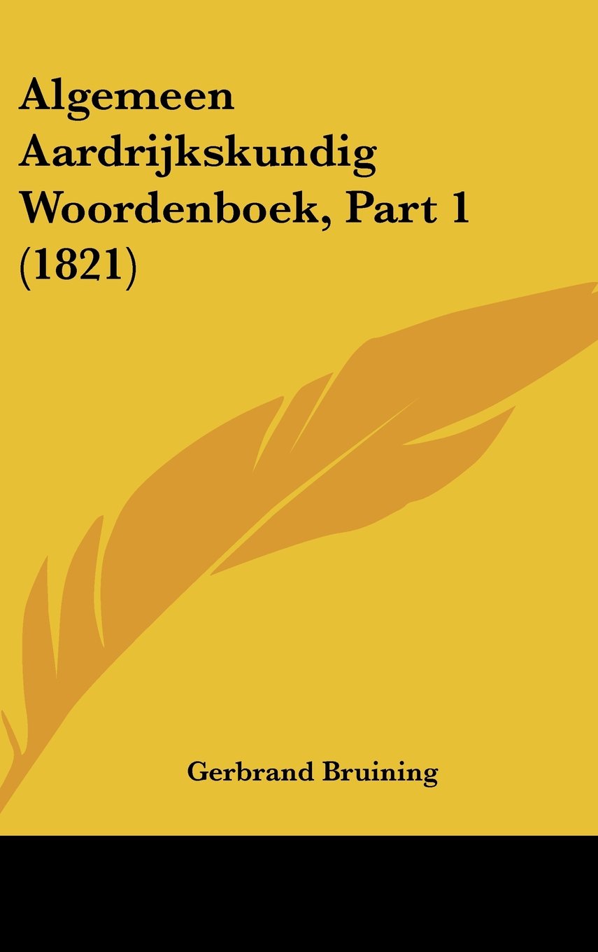 Algemeen Aardrijkskundig Woordenboek, Part 1 (1821) Books