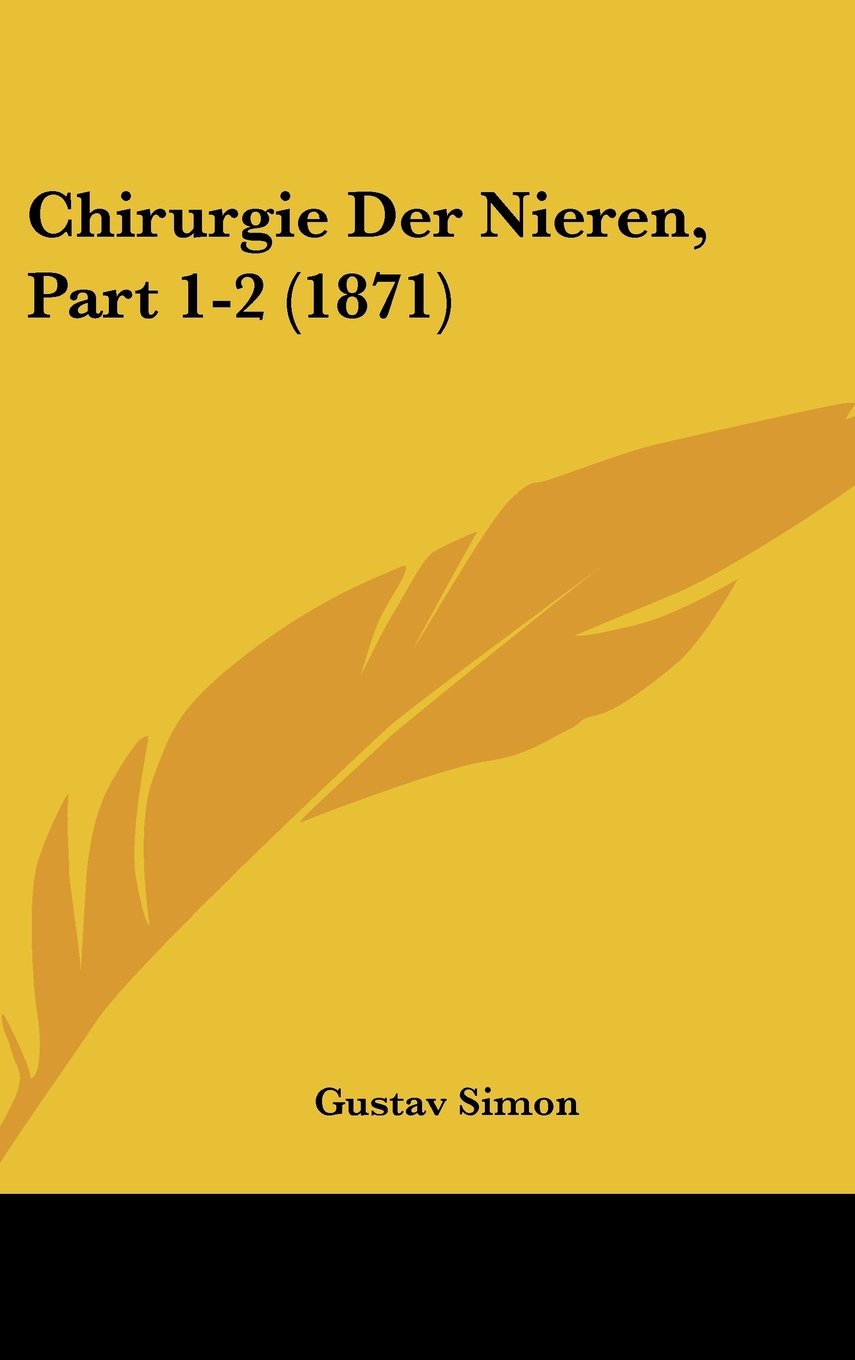 Chirurgie Der Nieren, Part 1-2 (1871) Books