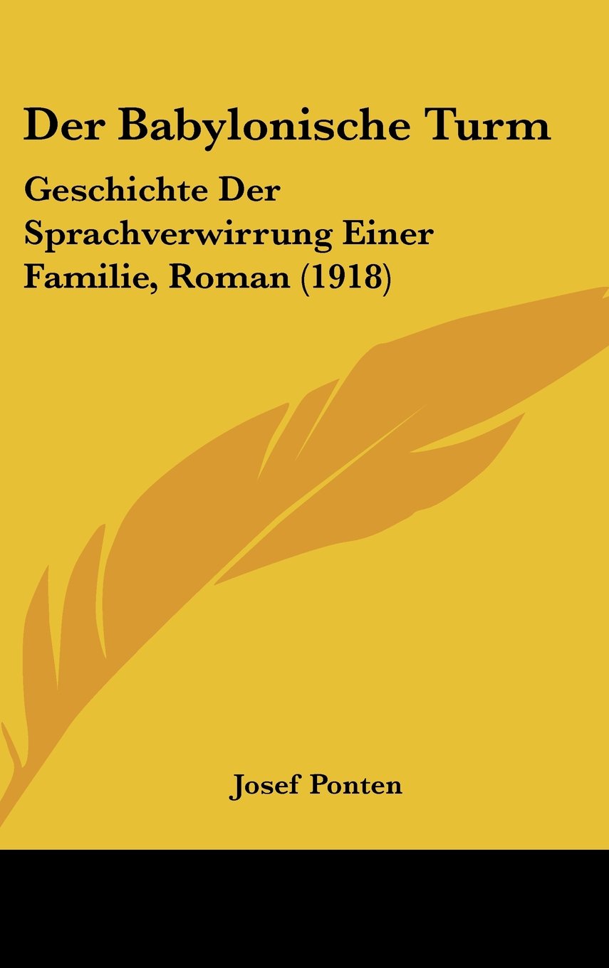 Der Babylonische Turm: Geschichte Der Sprachverwirrung Einer Familie, Roman (1918) Books