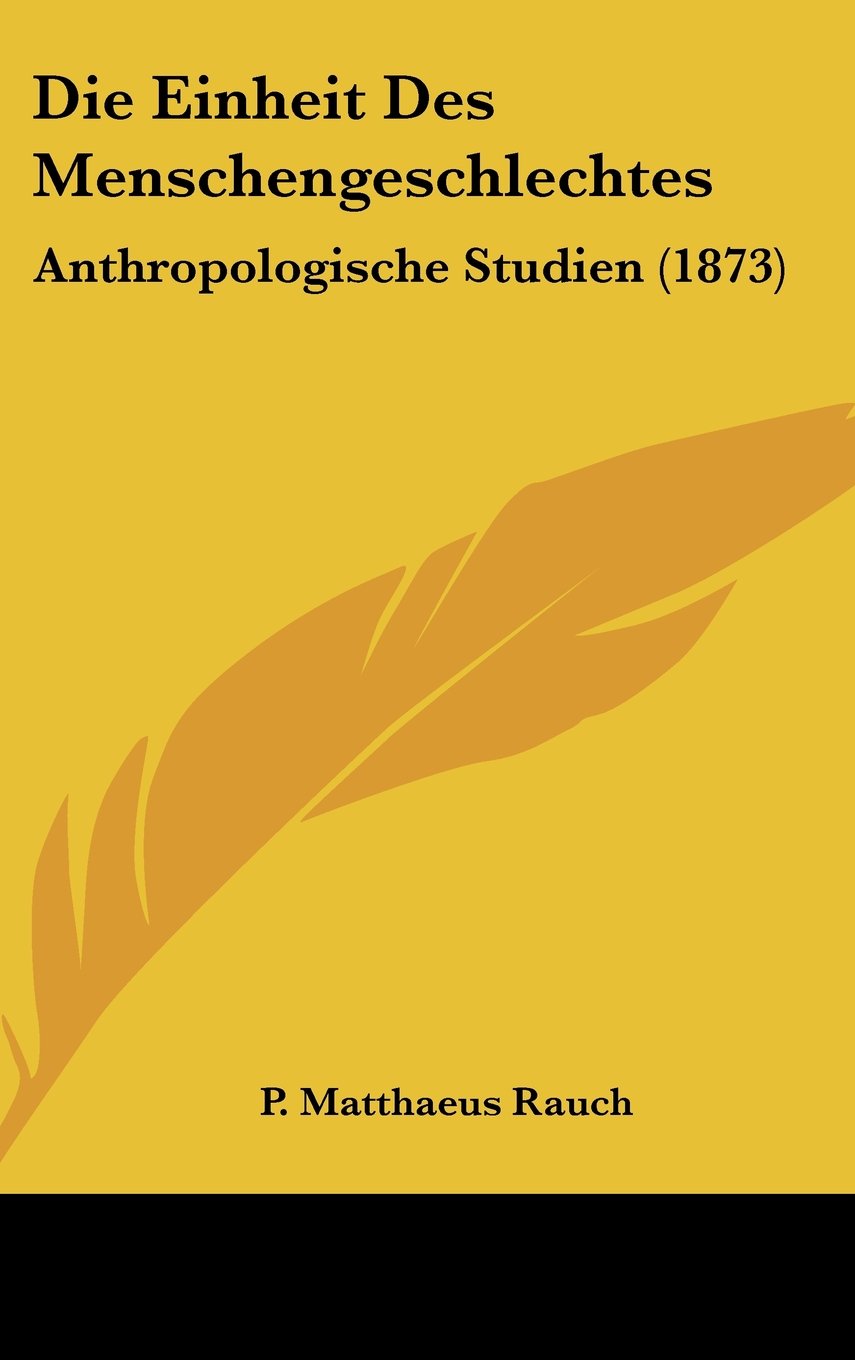 Die Einheit Des Menschengeschlechtes: Anthropologische Studien (1873) Contemporary literature