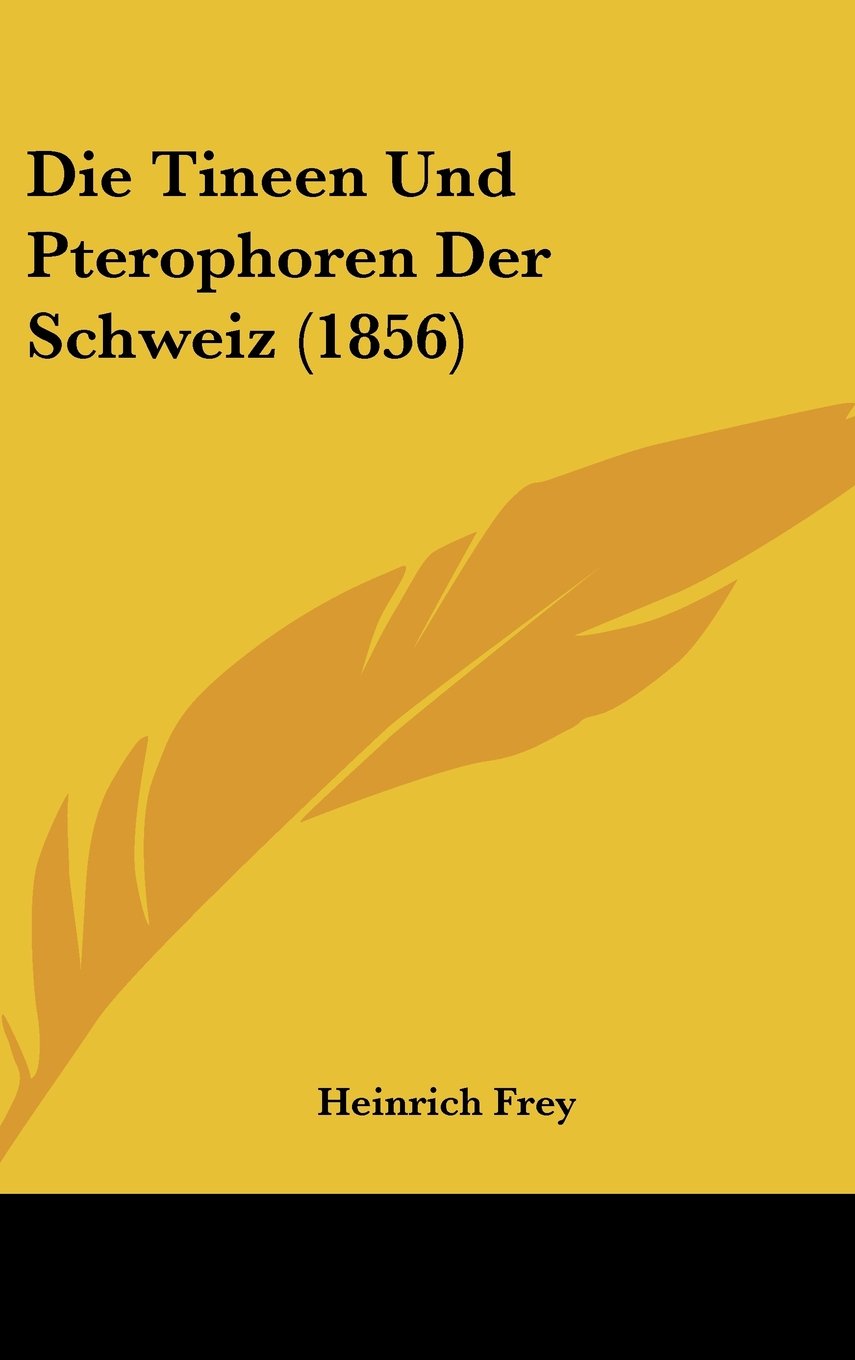 Die Tineen Und Pterophoren Der Schweiz (1856) Books