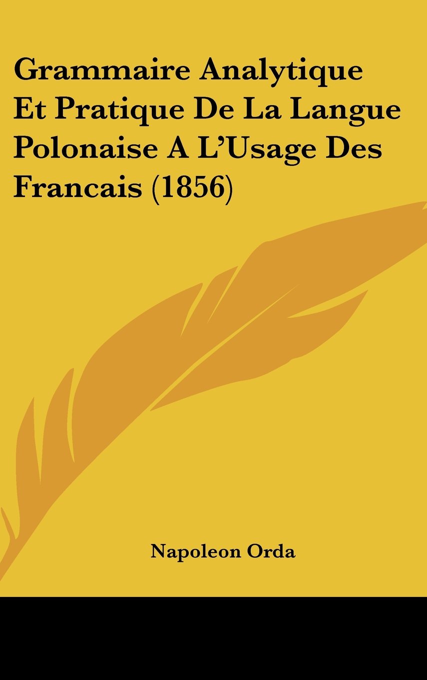 Grammaire Analytique Et Pratique De La Langue Polonaise A L'Usage Des Francais (1856) Books