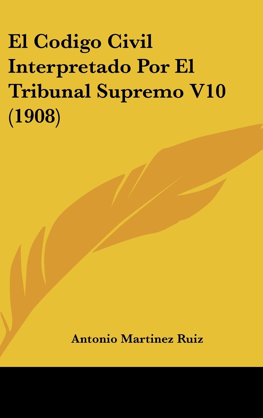 El Codigo Civil Interpretado Por El Tribunal Supremo V10 (1908) Books