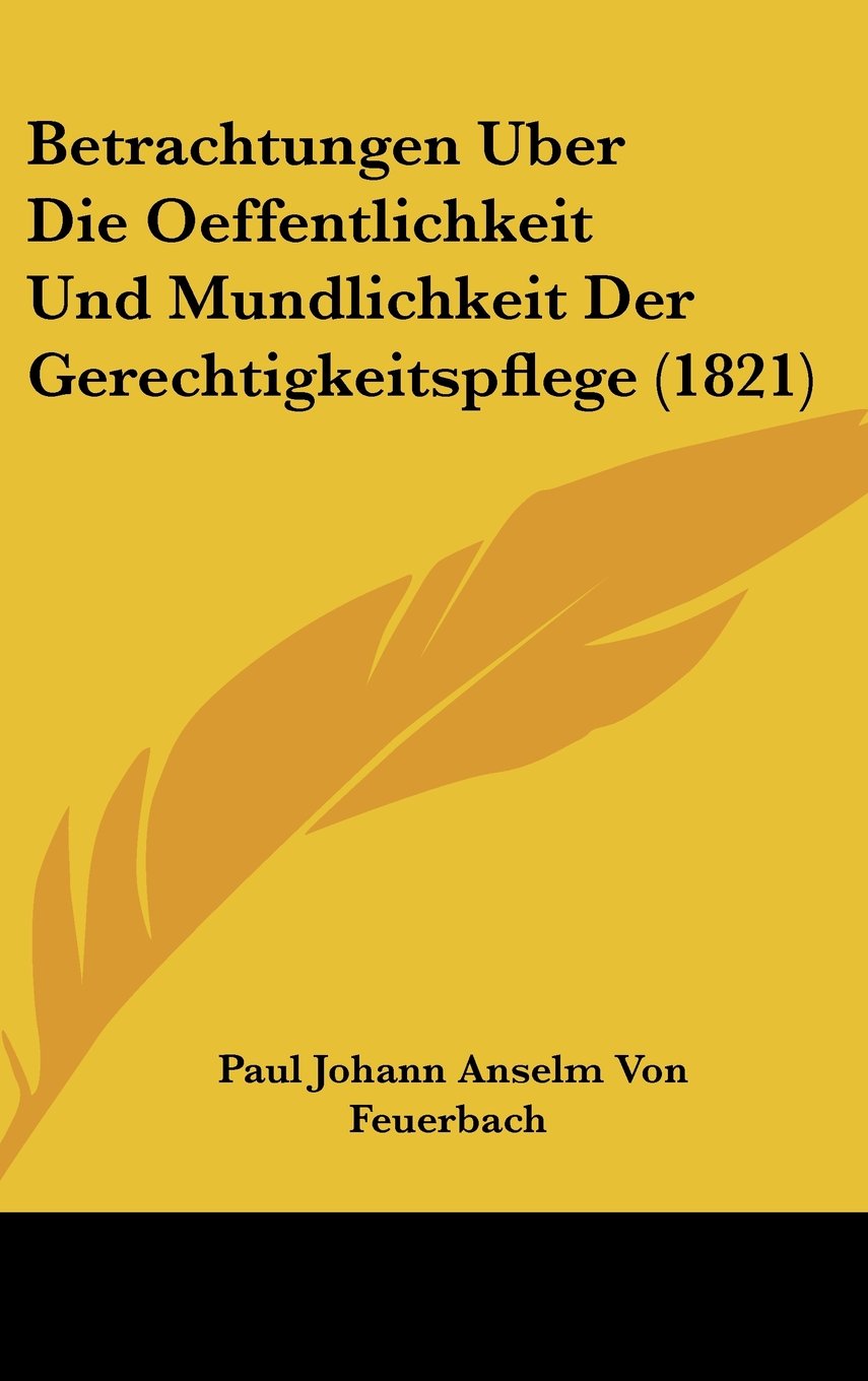 Betrachtungen Uber Die Oeffentlichkeit Und Mundlichkeit Der Gerechtigkeitspflege (1821) Books