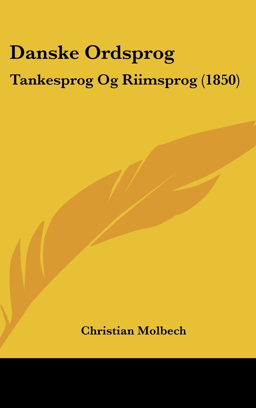 Danske Ordsprog: Tankesprog Og Riimsprog (1850) Books