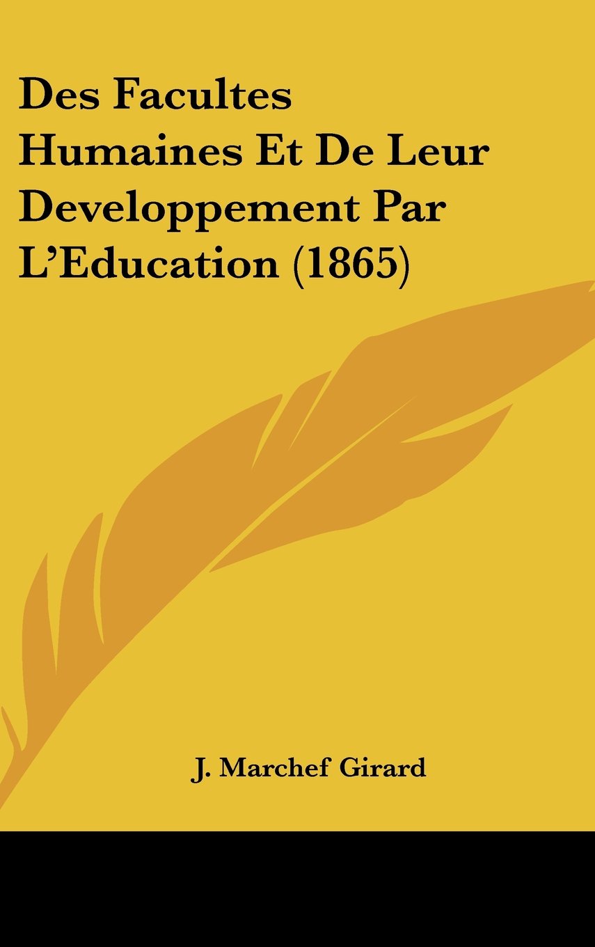 Des Facultes Humaines Et De Leur Developpement Par L'Education (1865) Contemporary literature