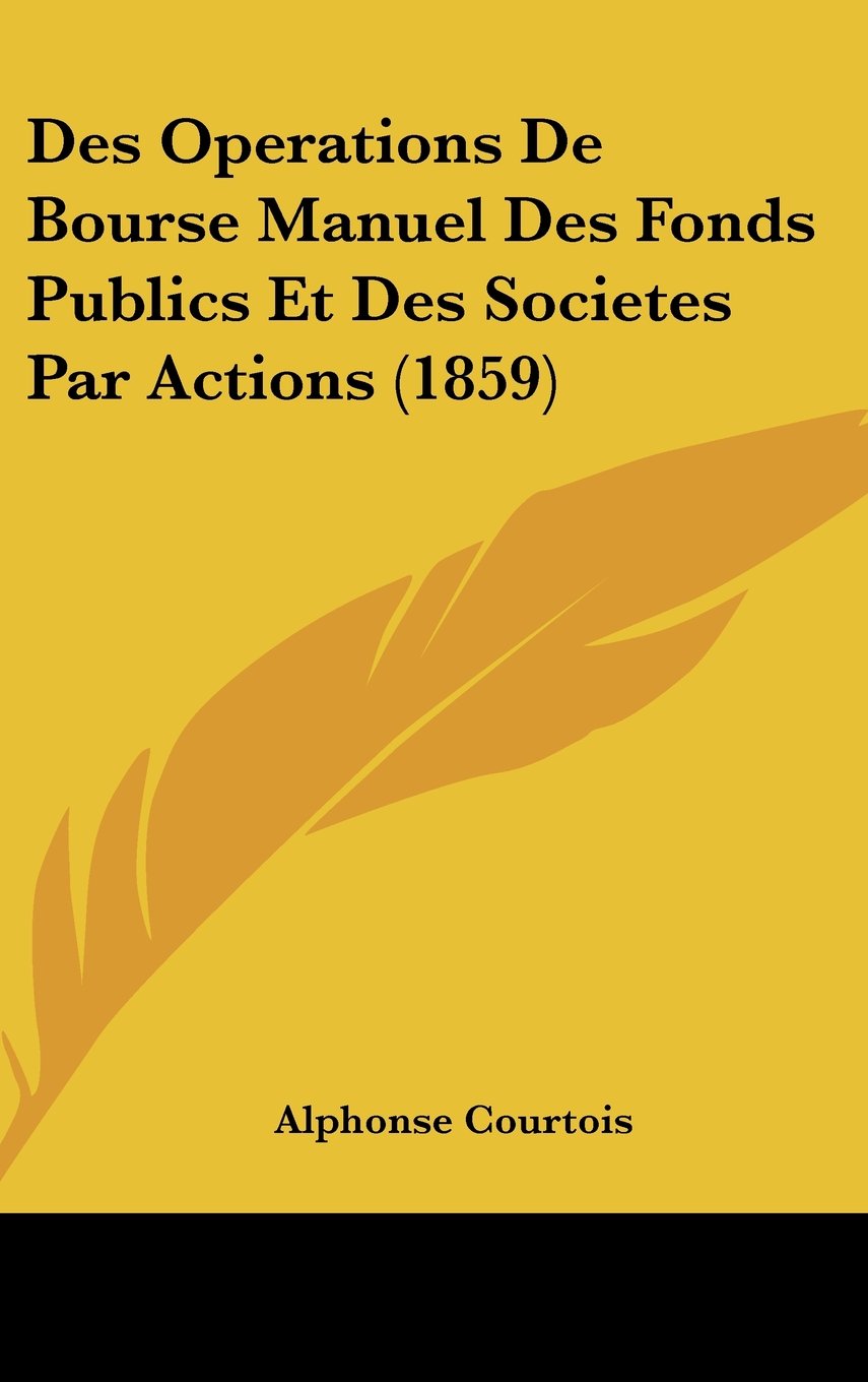Des Operations De Bourse Manuel Des Fonds Publics Et Des Societes Par Actions (1859) Books