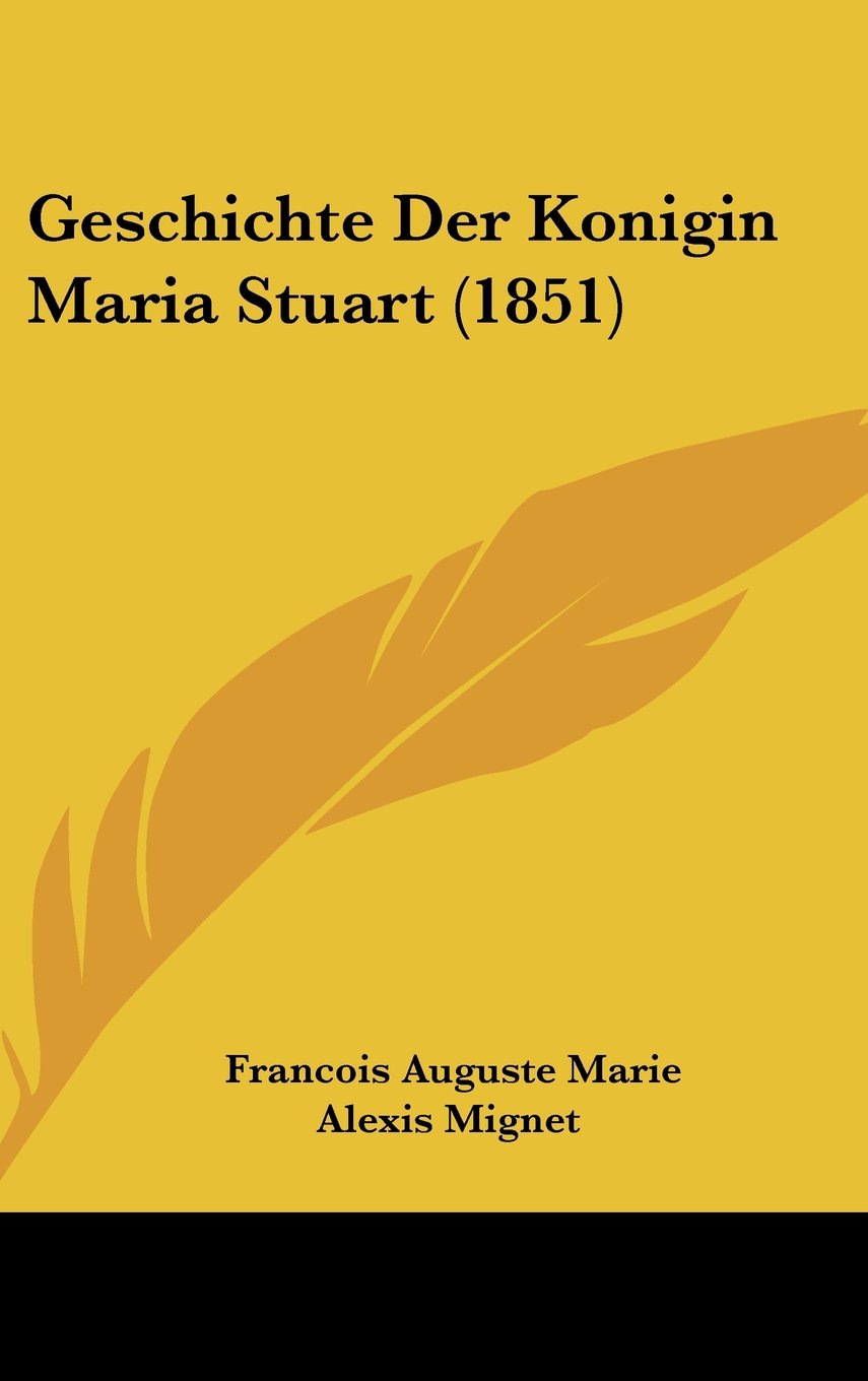 Geschichte Der Konigin Maria Stuart (1851) Books
