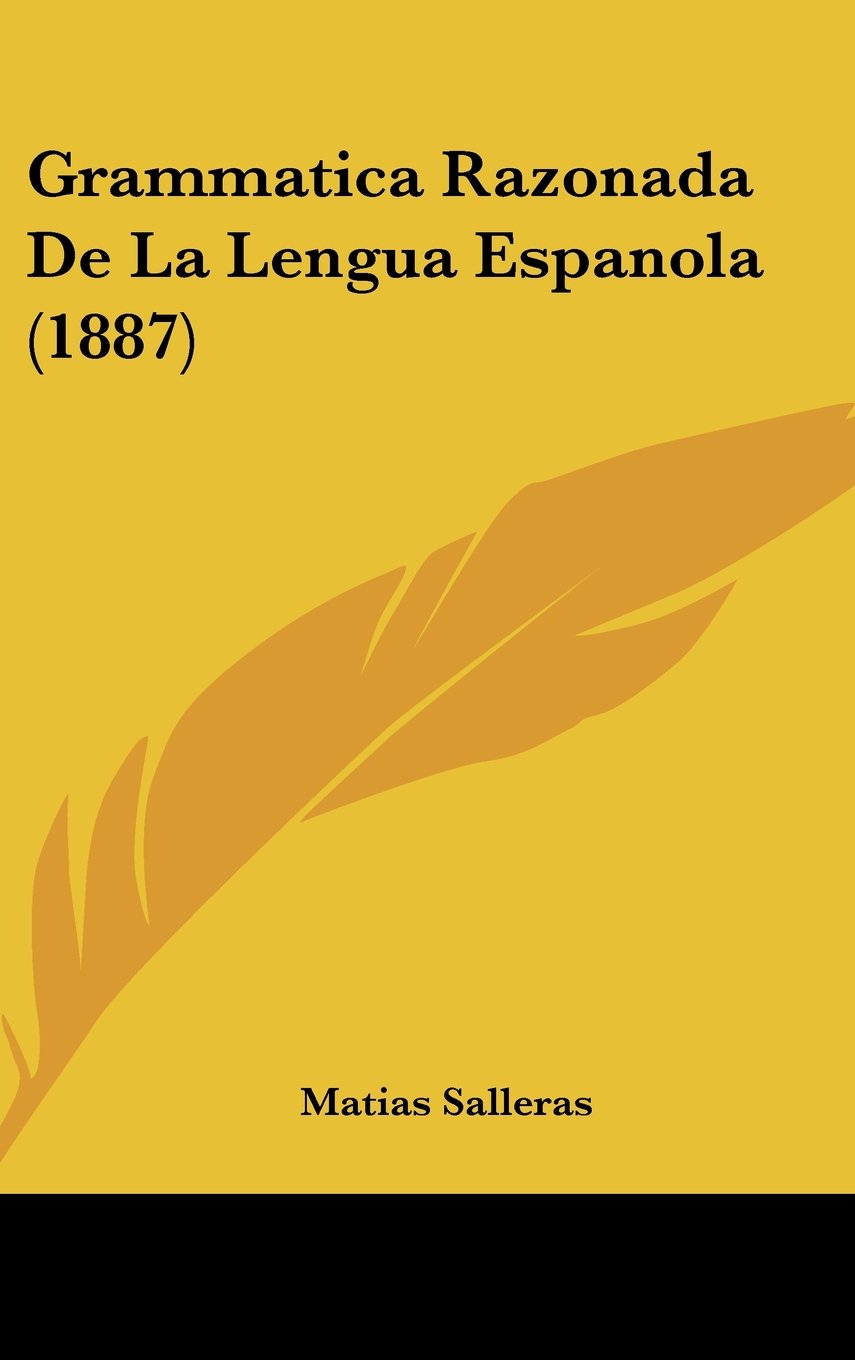 Grammatica Razonada De La Lengua Espanola (1887) Books