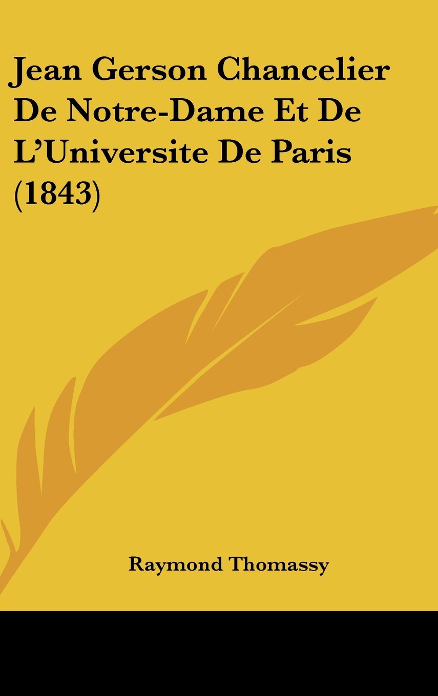 Jean Gerson Chancelier De Notre-Dame Et De L'Universite De Paris (1843) Contemporary literature