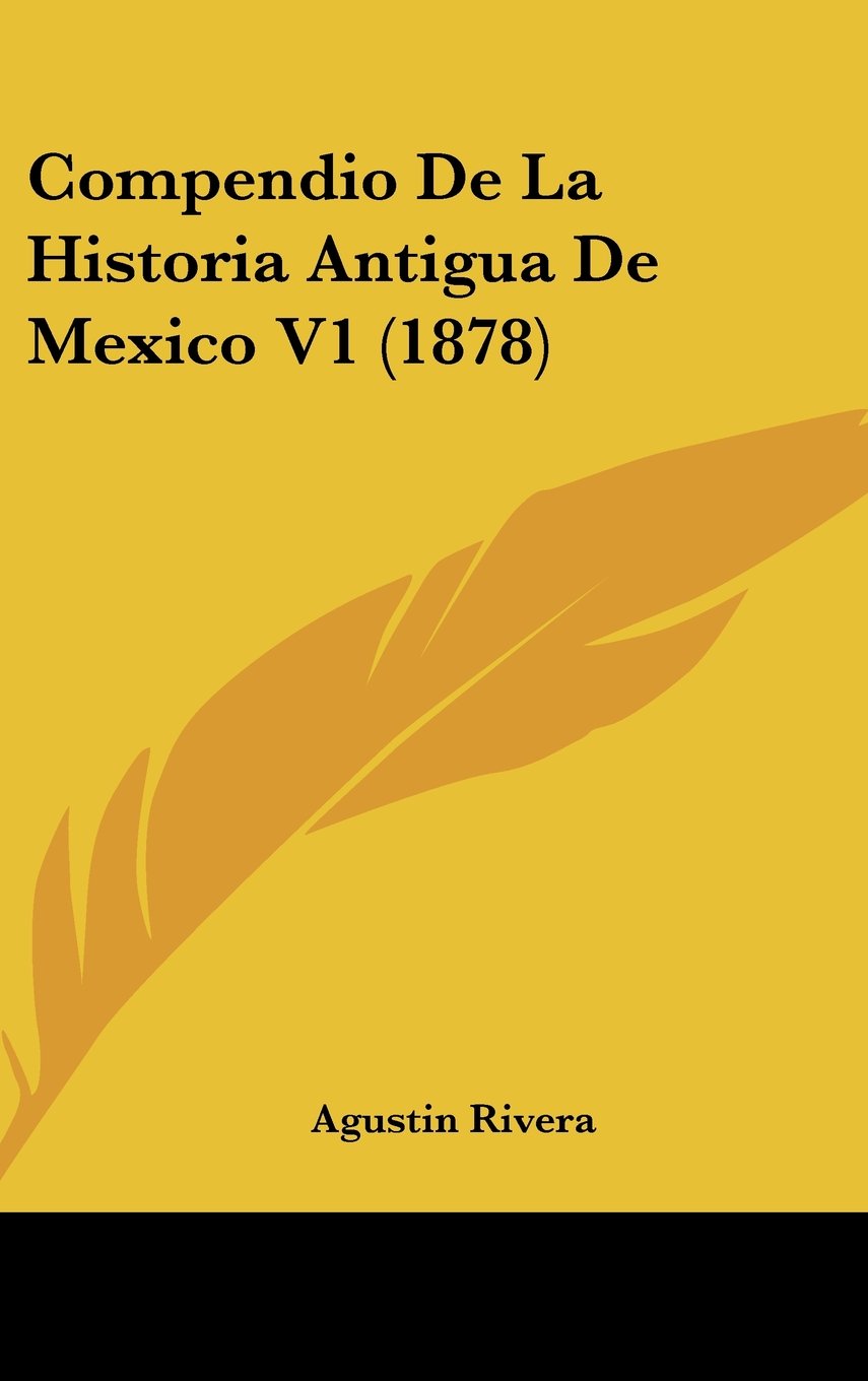 Compendio De La Historia Antigua De Mexico V1 (1878) Books