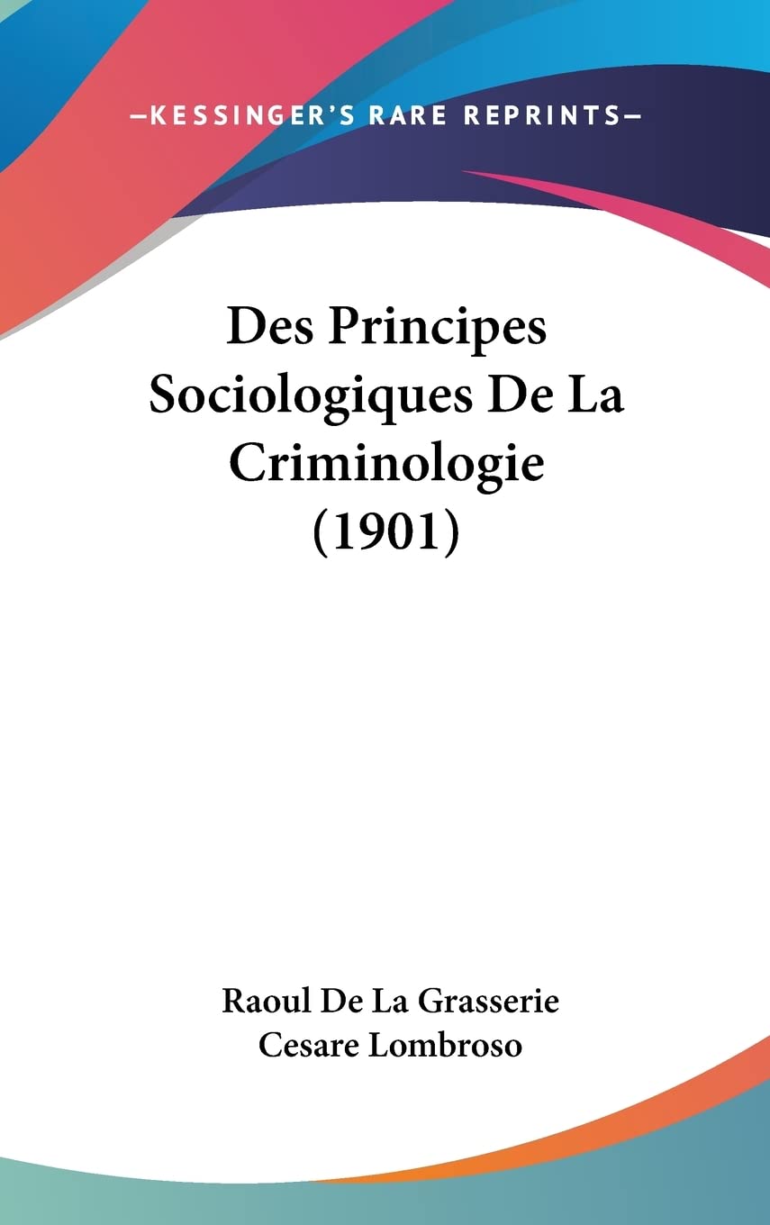 Des Principes Sociologiques De La Criminologie (1901) Law