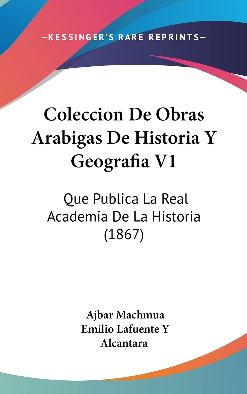 Coleccion de Obras Arabigas de Historia y Geografia V1: Que Publica La Real Academia de la Historia (1867) Contemporary literature