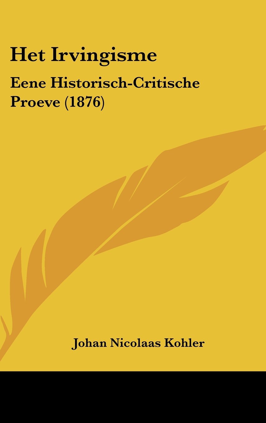 Het Irvingisme: Eene Historisch-Critische Proeve (1876) Contemporary literature