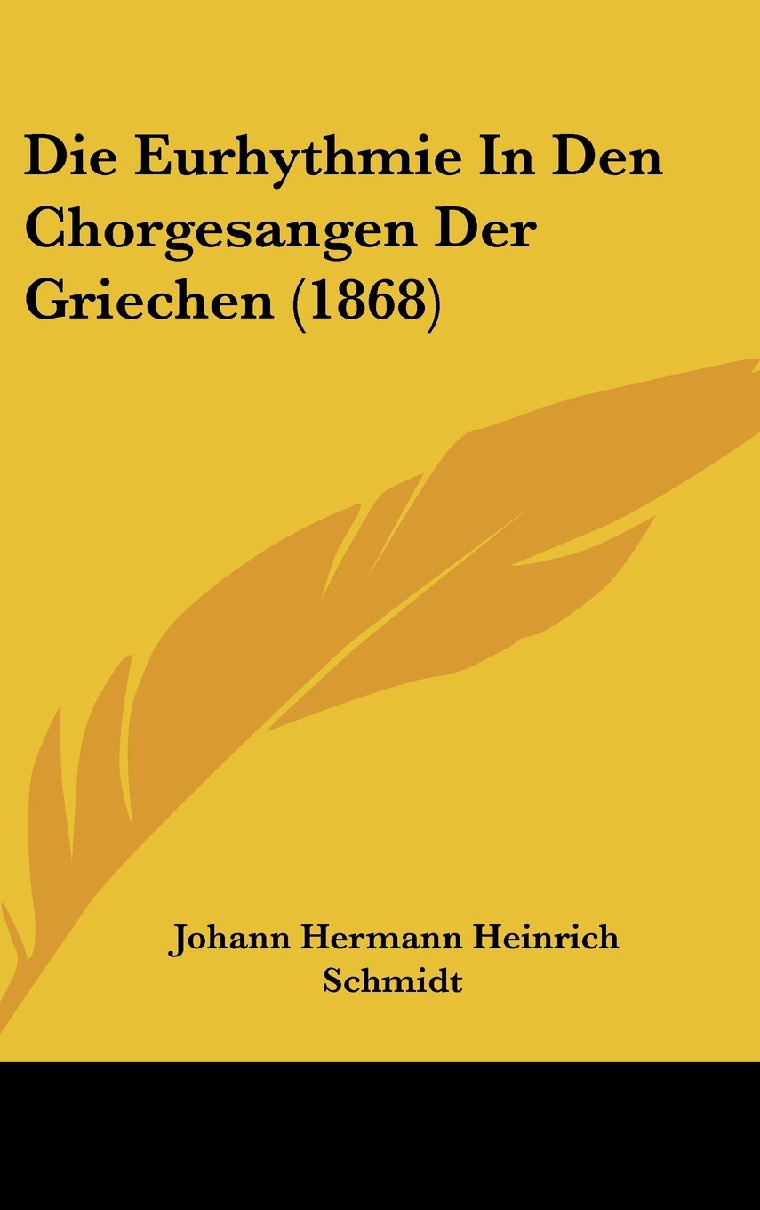 Die Eurhythmie In Den Chorgesangen Der Griechen (1868) Contemporary literature