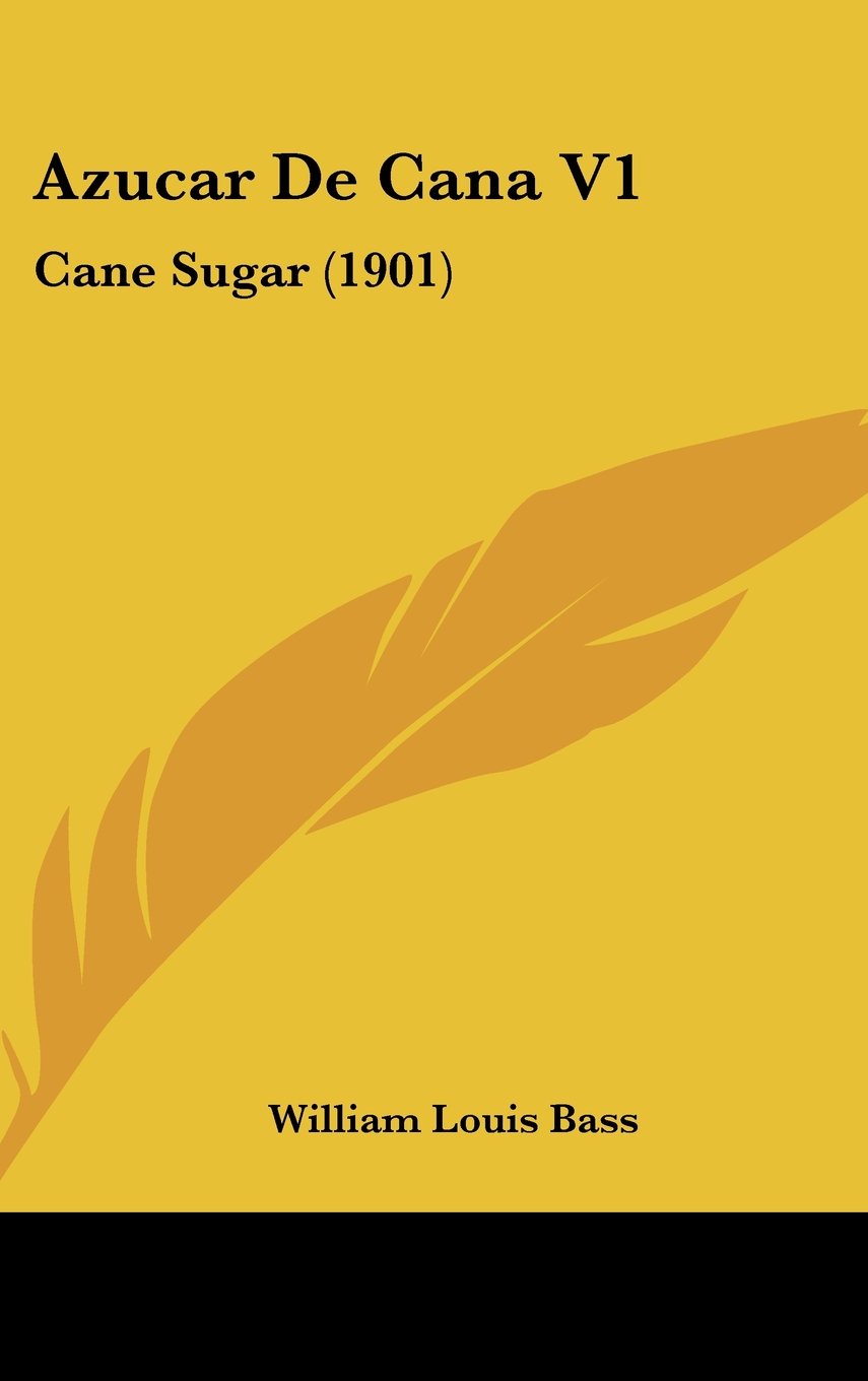 Azucar De Cana V1: Cane Sugar (1901) Books