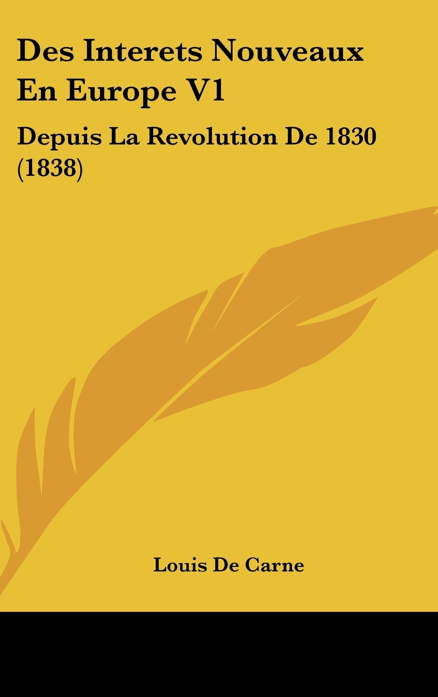 Des Interets Nouveaux En Europe V1: Depuis La Revolution De 1830 (1838) Books