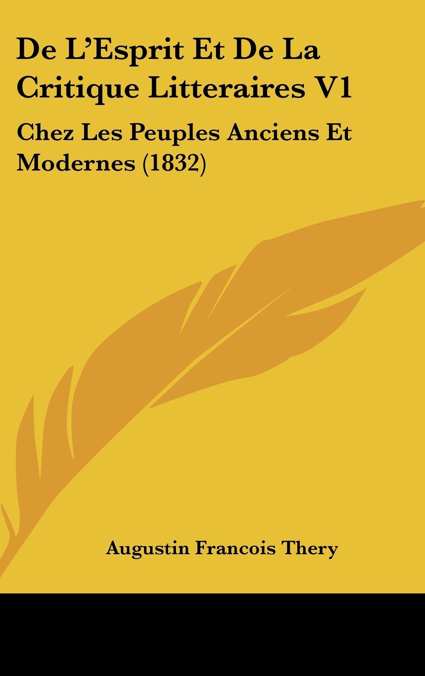 De L'Esprit Et De La Critique Litteraires V1: Chez Les Peuples Anciens Et Modernes (1832) Books