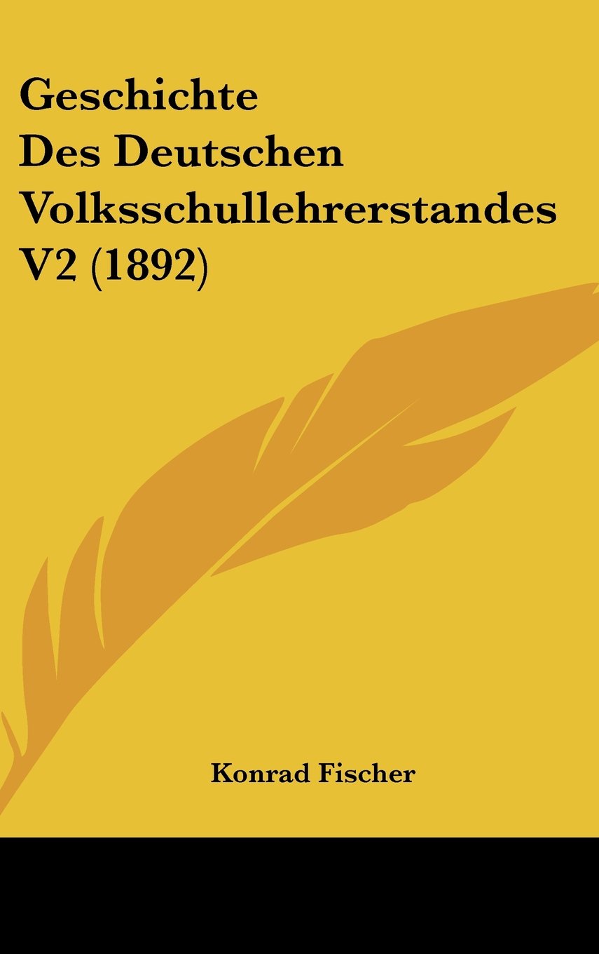 Geschichte Des Deutschen Volksschullehrerstandes V2 (1892) Books