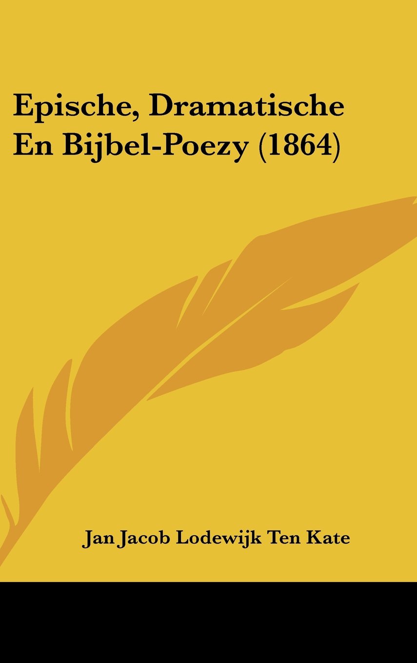 Epische, Dramatische En Bijbel-Poezy (1864) Books