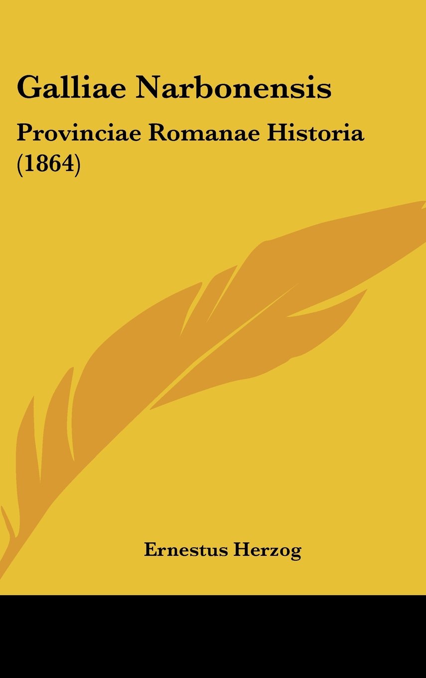 Galliae Narbonensis: Provinciae Romanae Historia (1864) Contemporary literature