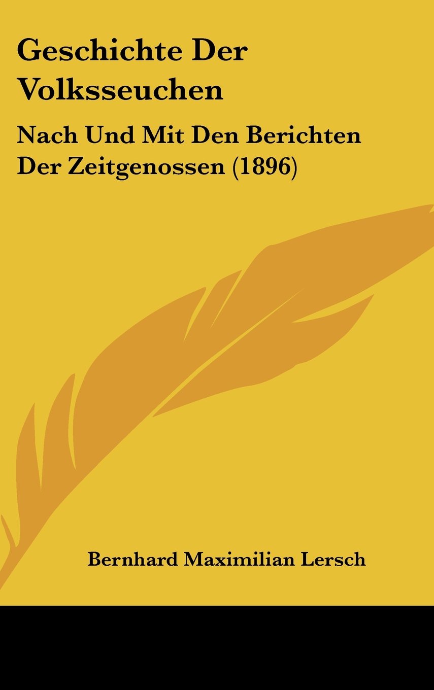 Geschichte Der Volksseuchen: Nach Und Mit Den Berichten Der Zeitgenossen (1896) Contemporary literature