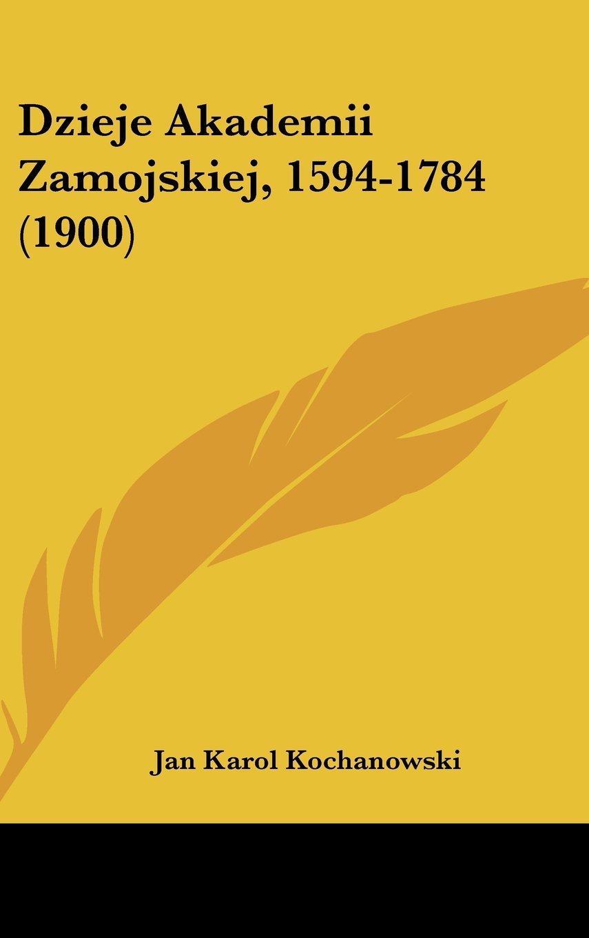 Dzieje Akademii Zamojskiej, 1594-1784 (1900) Books