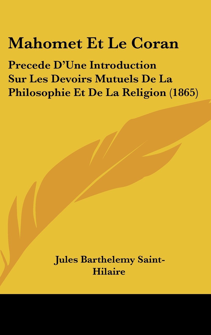 Mahomet Et Le Coran: Precede D'Une Introduction Sur Les Devoirs Mutuels De La Philosophie Et De La Religion (1865) Books
