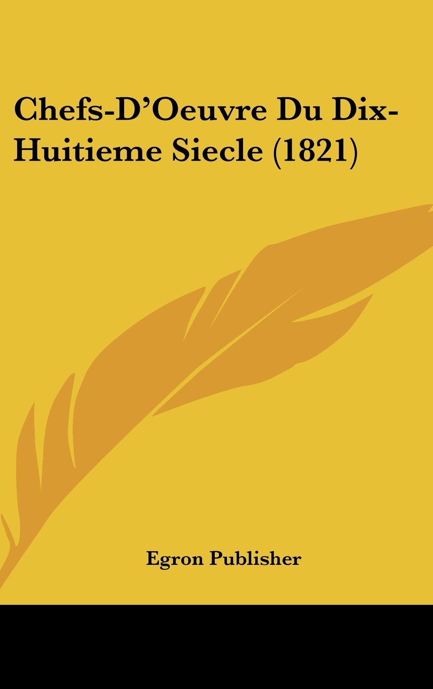 Chefs-D'Oeuvre Du Dix-Huitieme Siecle (1821) Books