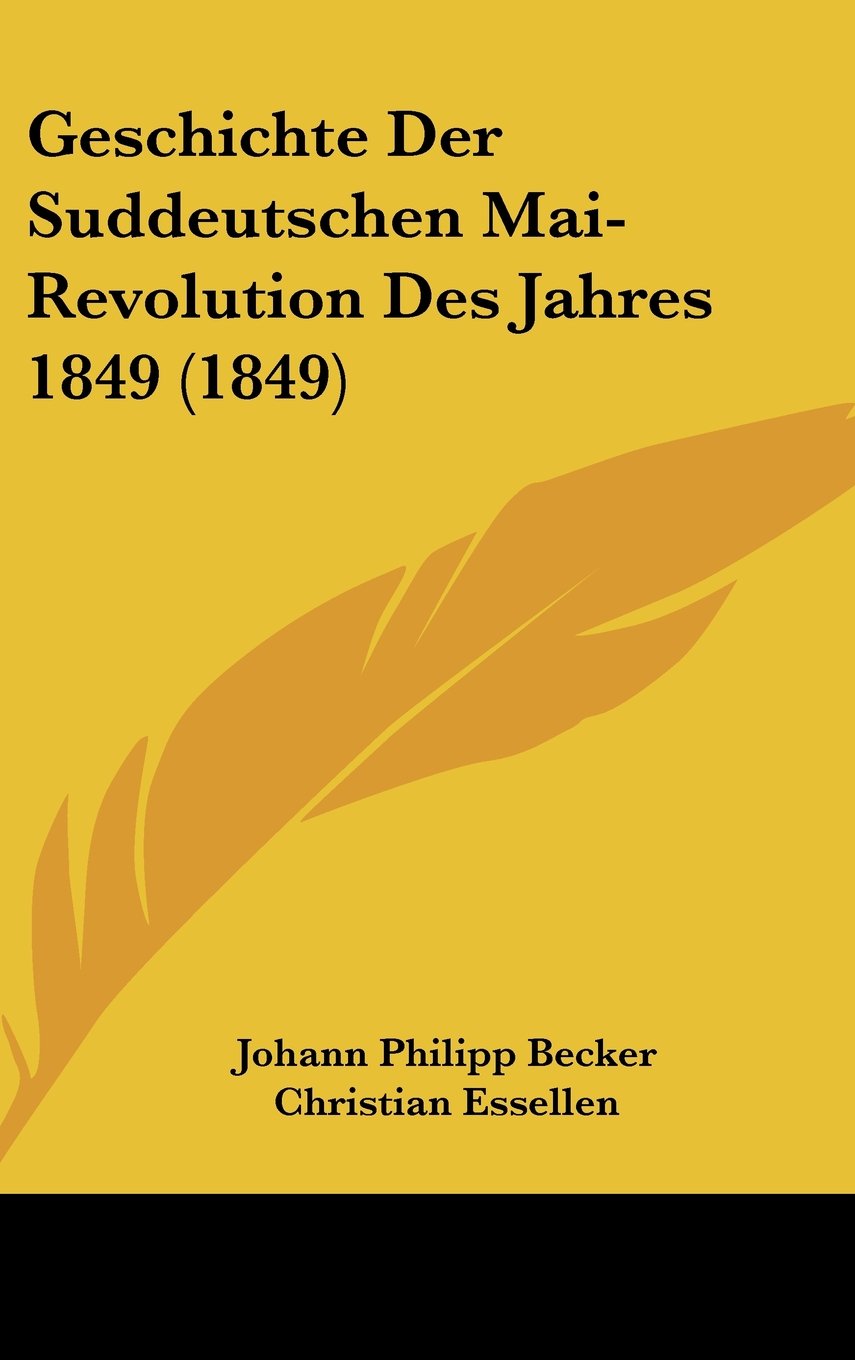 Geschichte Der Suddeutschen Mai-Revolution Des Jahres 1849 (1849) Books