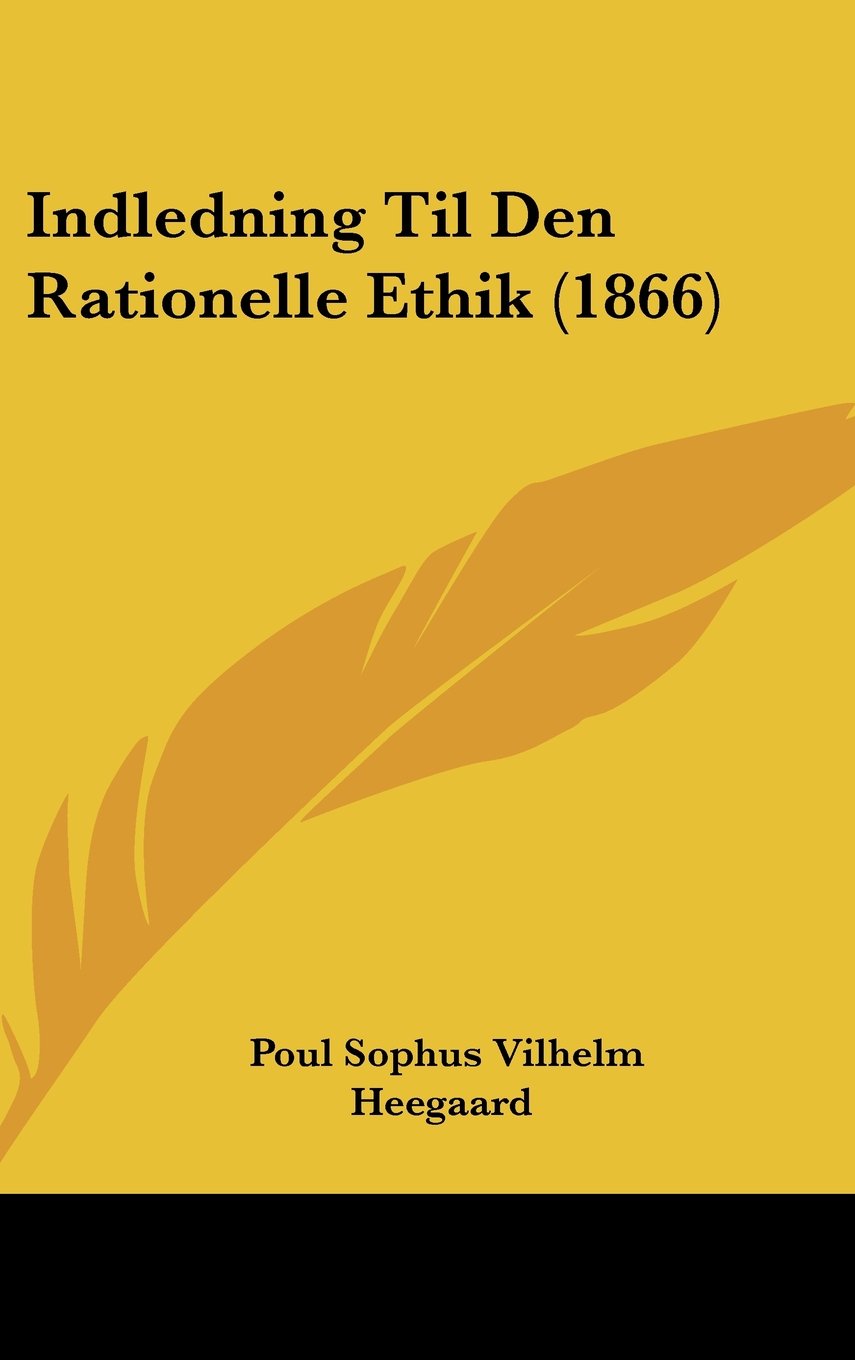 Indledning Til Den Rationelle Ethik (1866) Books