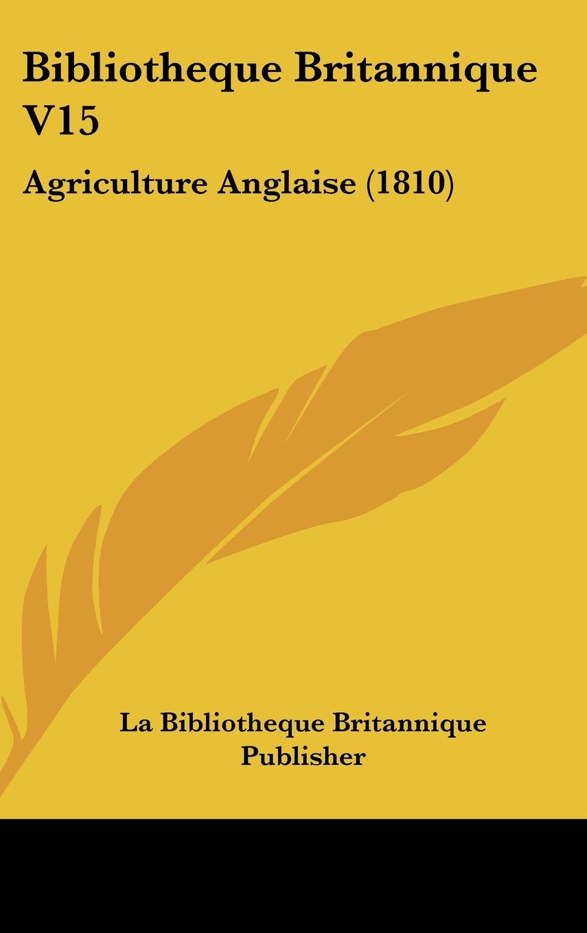 Bibliotheque Britannique V15: Agriculture Anglaise (1810) Books