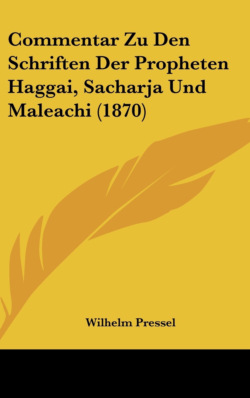 Commentar Zu Den Schriften Der Propheten Haggai, Sacharja Und Maleachi (1870) Books