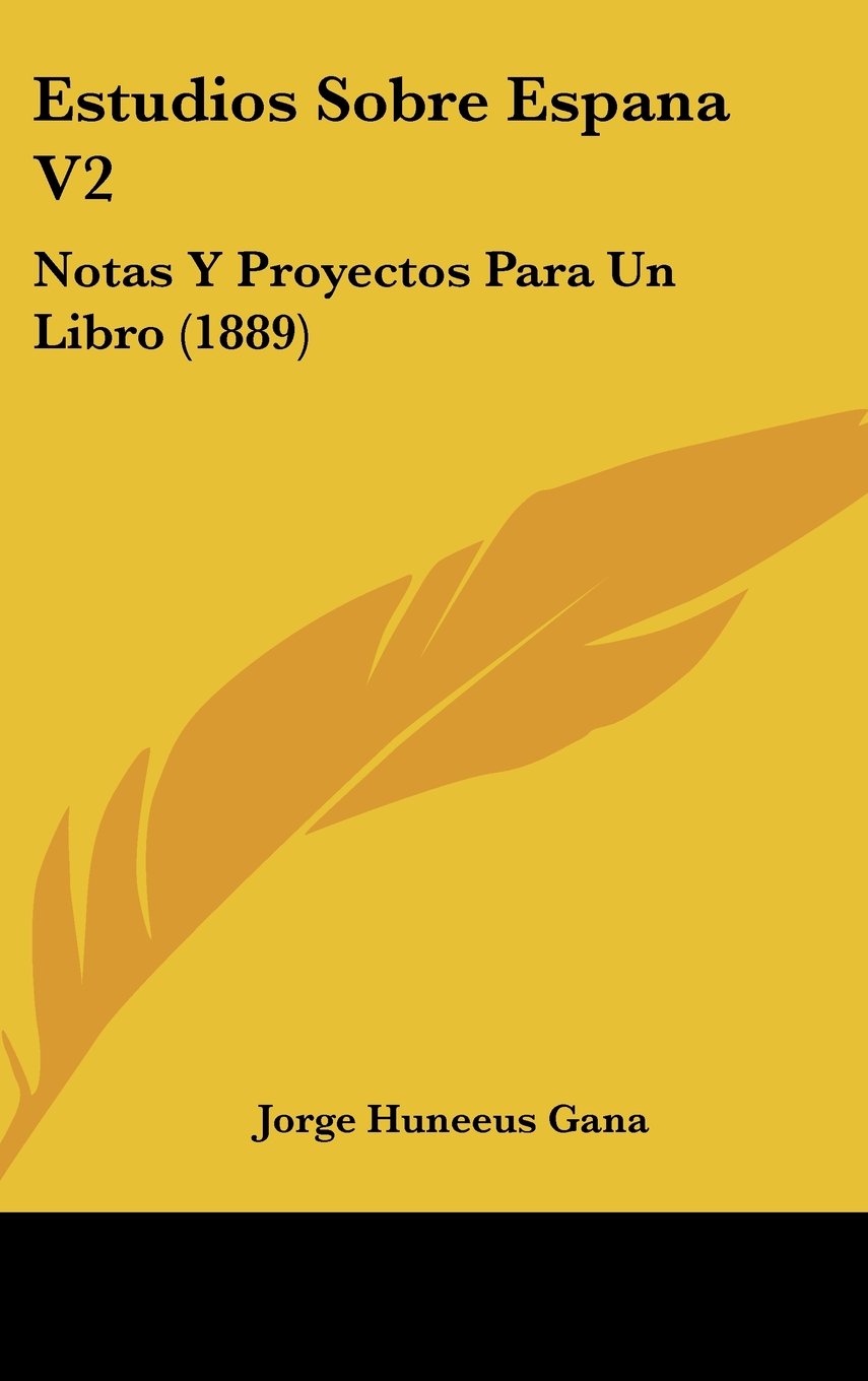 Estudios Sobre Espana V2: Notas Y Proyectos Para Un Libro (1889) Books