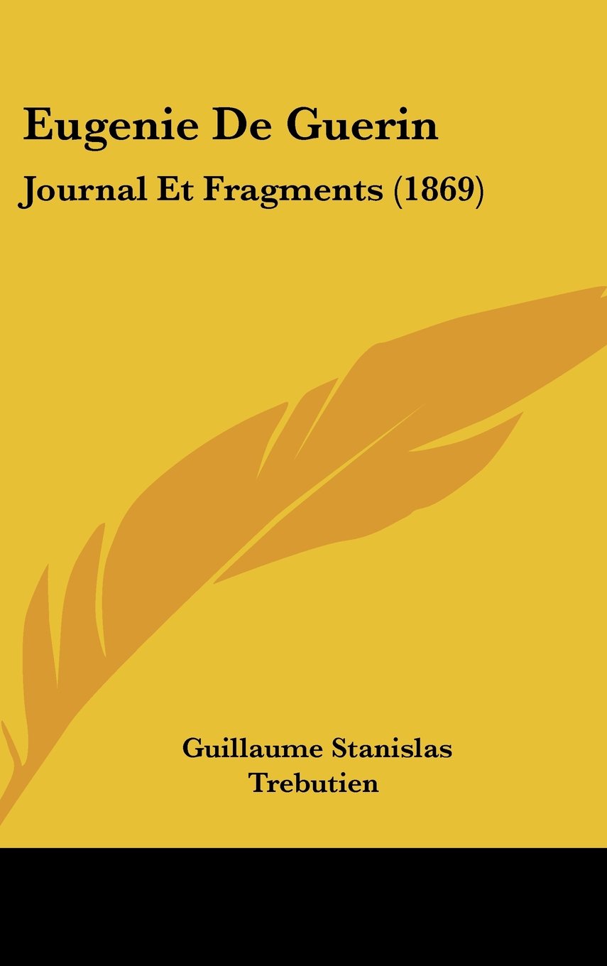 Eugenie De Guerin: Journal Et Fragments (1869) Contemporary literature