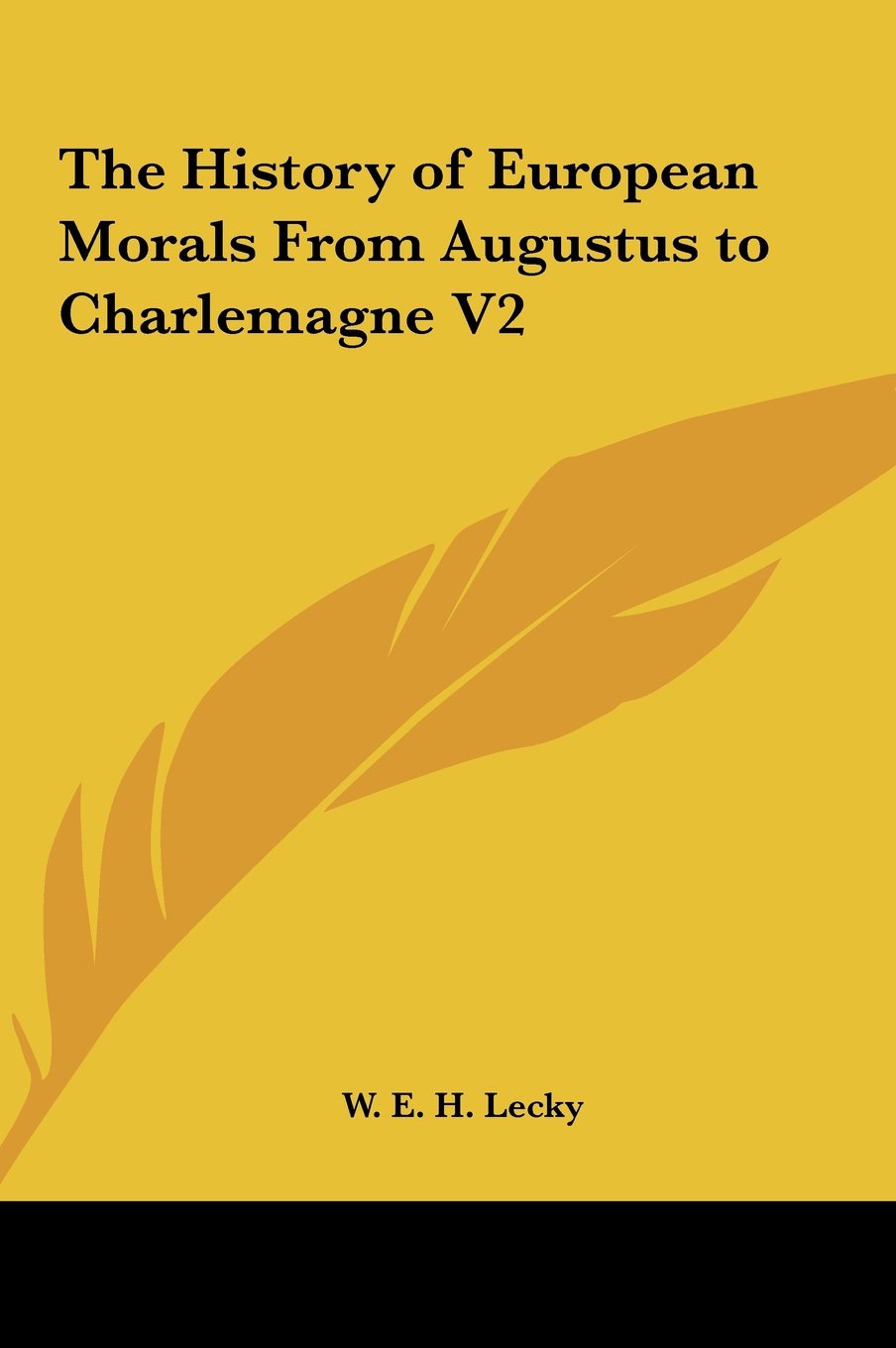 The History of European Morals From Augustus to Charlemagne V2 book