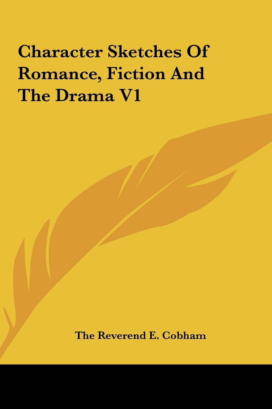 Character Sketches Of Romance, Fiction And The Drama V1 Books