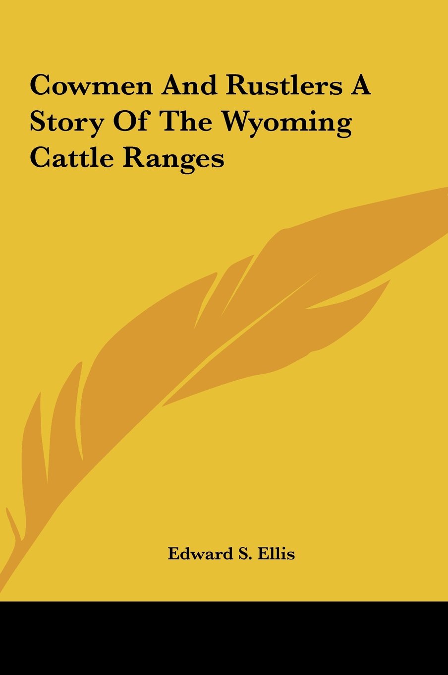 Cowmen and Rustlers a Story of the Wyoming Cattle Ranges Memories