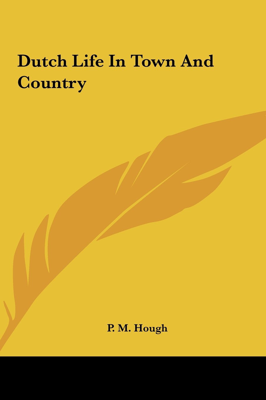 Dutch Life In Town And Country Politics & History