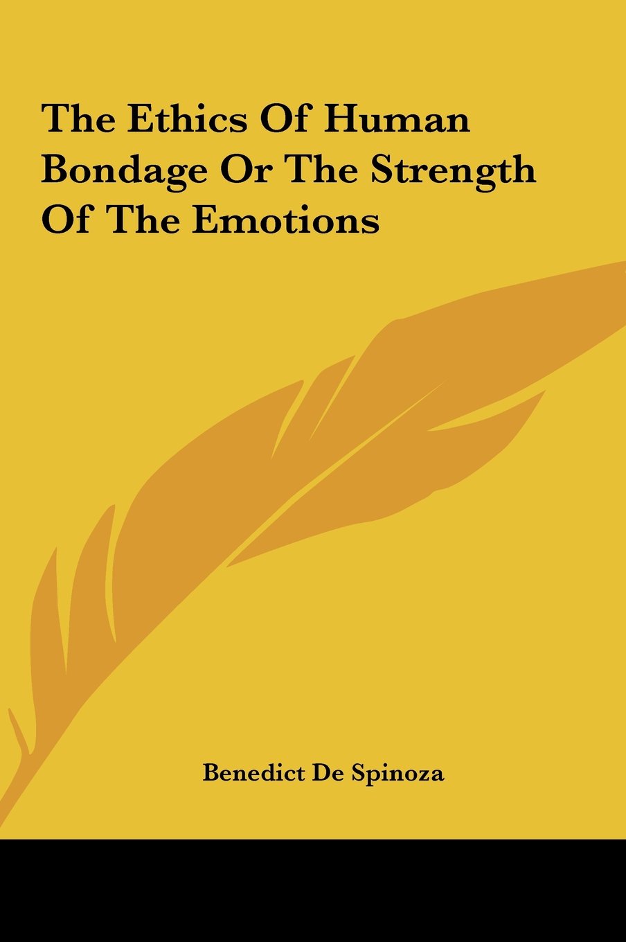 The Ethics Of Human Bondage Or The Strength Of The Emotions Books