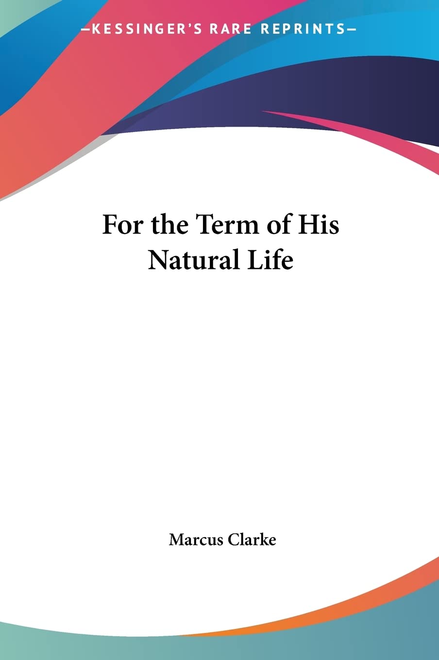 For the Term of His Natural Life Classics