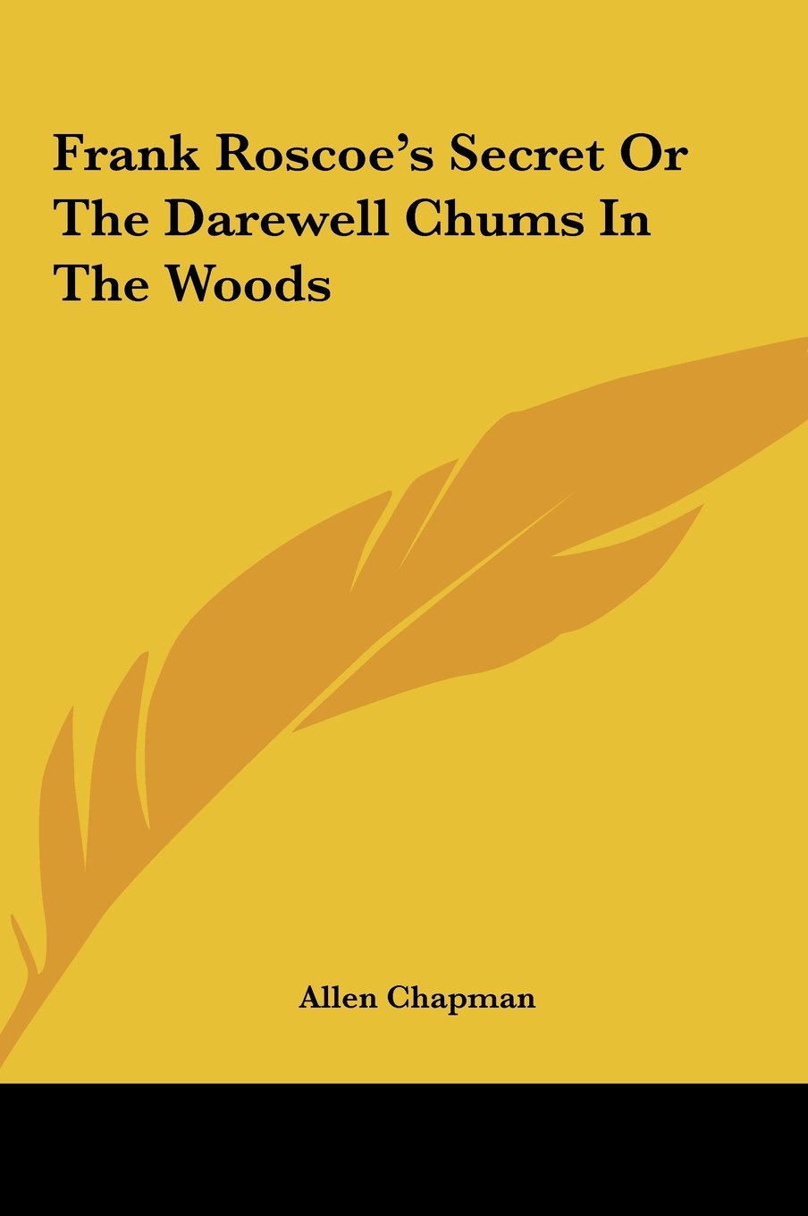 Frank Roscoe's Secret Or The Darewell Chums In The Woods Books