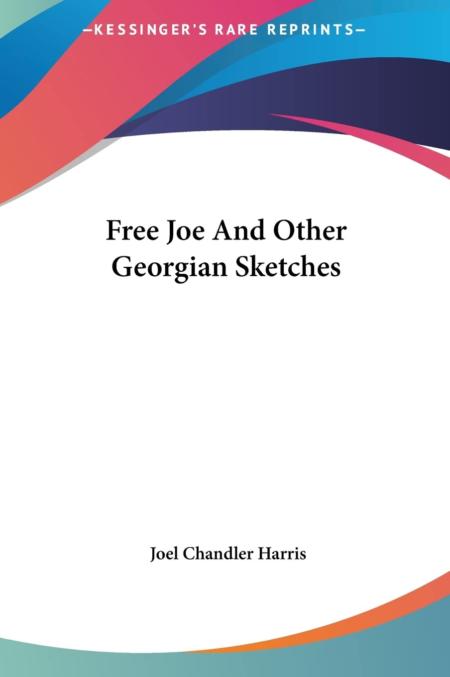 Free Joe And Other Georgian Sketches Essays & Short Stories