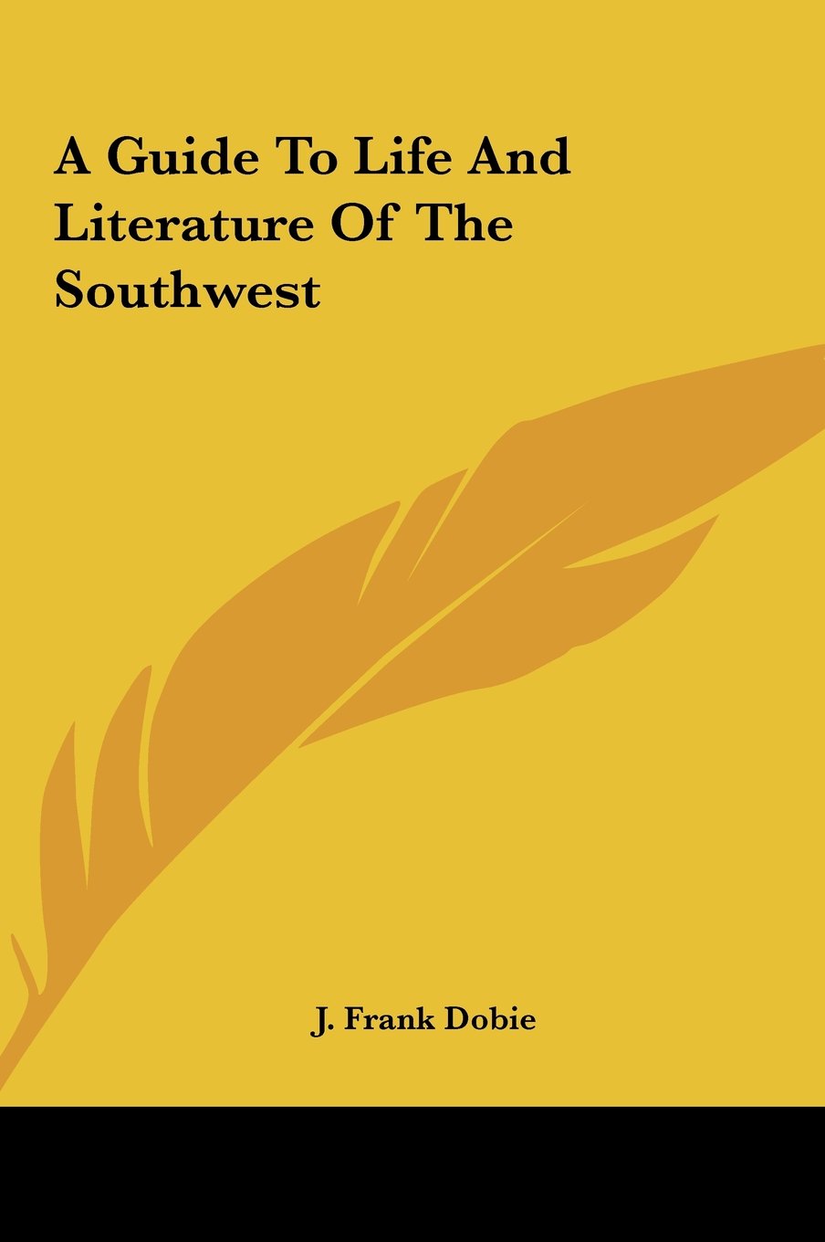 A Guide To Life And Literature Of The Southwest Books